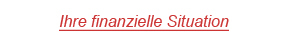Ihre finanzielle Situation